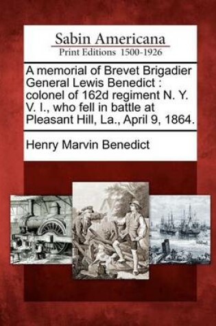 Cover of A Memorial of Brevet Brigadier General Lewis Benedict