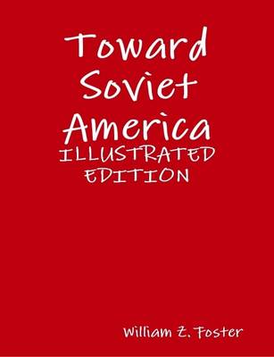 Book cover for Toward Soviet America [Illustrated Editon]