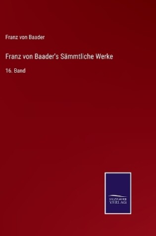 Cover of Franz von Baader's Sämmtliche Werke