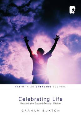 Book cover for Celebrating Life: Beyond the Sacred-Secular Divide