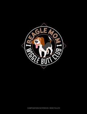 Book cover for Beagle Mom Wiggle Butt Club