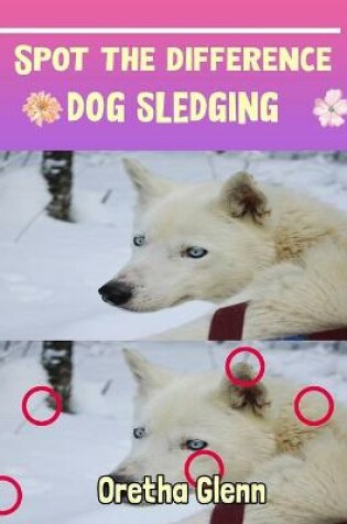 Cover of Spot the difference Dog sledging