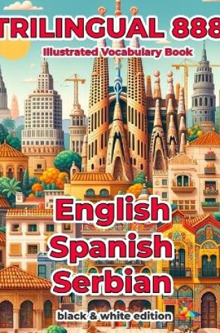 Cover of Trilingual 888 English Spanish Serbian Illustrated Vocabulary Book