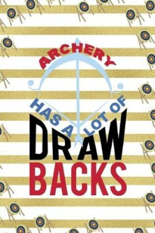 Cover of Archery Has A Lot Draw Backs