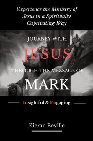 Cover of Journey with Jesus Through the Message of Mark