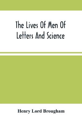 Book cover for The Lives Of Men Of Letters And Science; Who Flourished In The Time Of George Iii (Second Series)