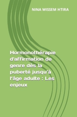 Cover of Hormonothérapie d'affirmation de genre dès la puberté jusqu'à l'âge adulte