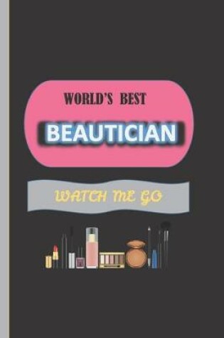 Cover of World's Best Beautician Watch Me Go