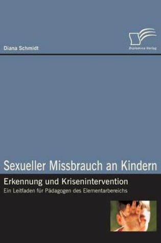 Cover of Sexueller Missbrauch an Kindern - Erkennung und Krisenintervention