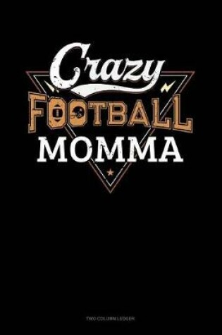 Cover of Crazy Football Momma