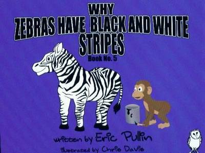 Cover of Why Zebras Have Black and White Stripes