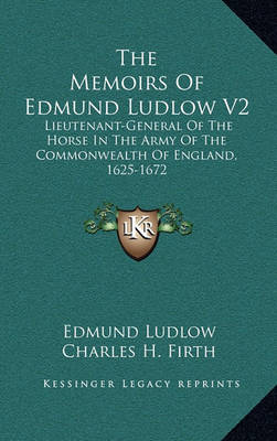 Book cover for The Memoirs of Edmund Ludlow V2