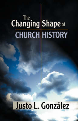 Book cover for The Changing Shape of Church History