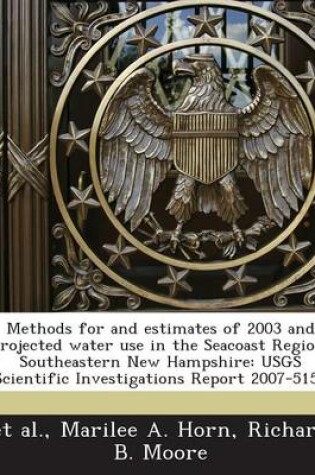 Cover of Methods for and Estimates of 2003 and Projected Water Use in the Seacoast Region, Southeastern New Hampshire