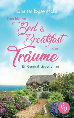 Book cover for Das kleine Bed & Breakfast der Träume