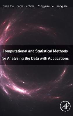 Book cover for Computational and Statistical Methods for Analysing Big Data with Applications