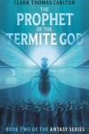 Book cover for The Prophet of the Termite God