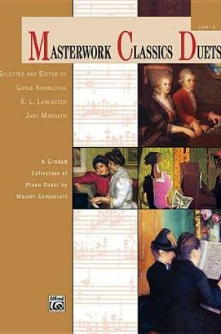 Cover of Masterwork Classics Duets, Level 6