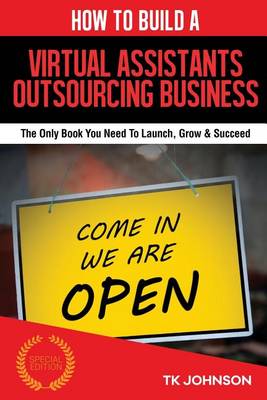 Book cover for How to Build a Virtual Assistants Outsourcing Business (Special Edition)