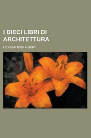 Cover of I Dieci Libri Di Architettura