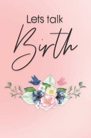 Cover of Lets Talk Birth