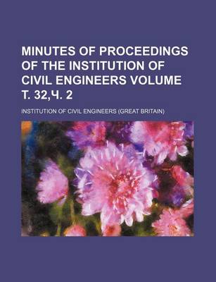 Book cover for Minutes of Proceedings of the Institution of Civil Engineers Volume . 32, . 2