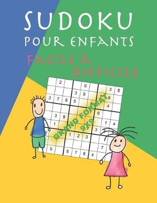 Book cover for Sudoku pour enfants Facile a difficile grand format 9x9