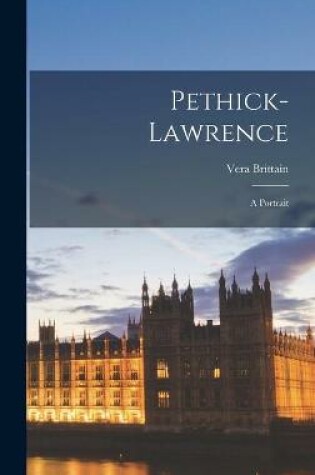 Cover of Pethick-Lawrence; a Portrait