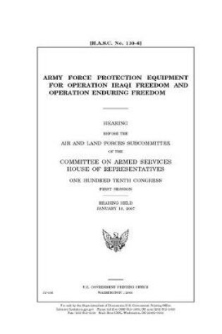 Cover of Army force protection equipment for Operation Iraqi Freedom and Operation Enduring Freedom