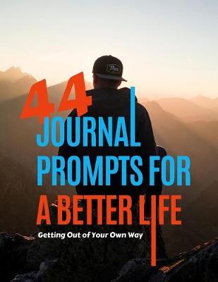 Book cover for 44 Journal Prompts For A Better Life