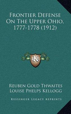 Book cover for Frontier Defense on the Upper Ohio, 1777-1778 (1912)