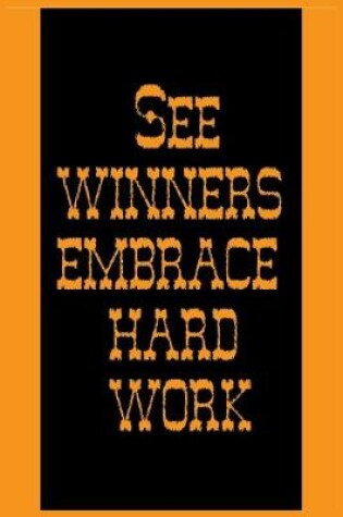 Cover of See winners Embrace Hard work