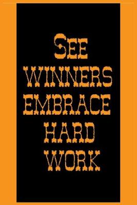 Book cover for See winners Embrace Hard work