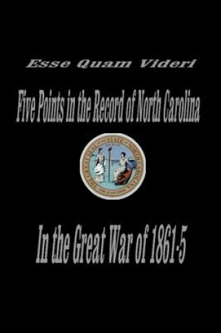 Cover of Five Points In the Record of North Carolina : In the Great War of 1861-5