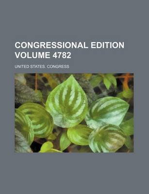 Book cover for Congressional Edition Volume 4782