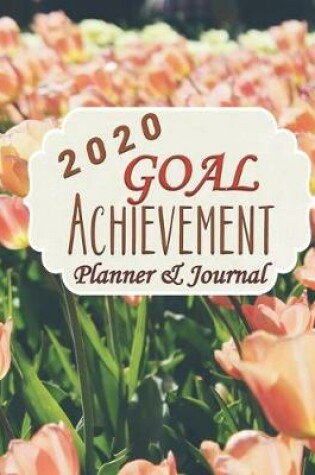 Cover of 2020 Goal Achievement Planner & Journal