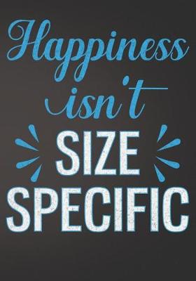 Book cover for Happiness Is Not Size Specific