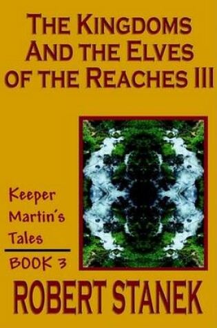 Cover of The Kingdoms and the Elves of the Reaches III