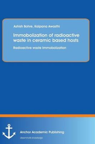Cover of Immobolization of radioactive waste in ceramic based hosts