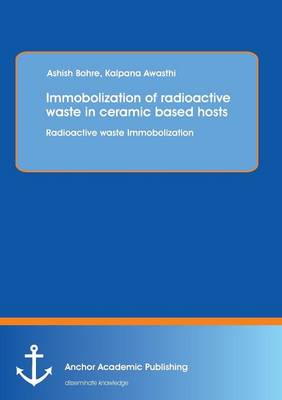 Book cover for Immobolization of radioactive waste in ceramic based hosts