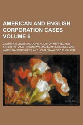 Cover of American and English Corporation Cases Volume 6