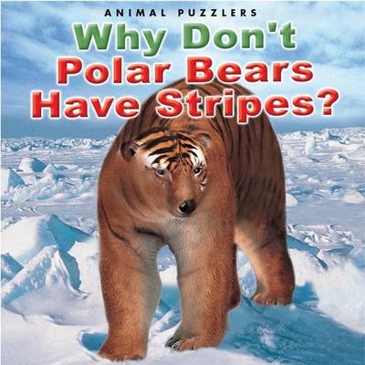 Book cover for Why Don't Polar Bears Have Stripes?