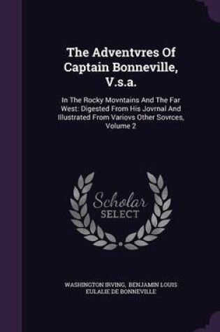 Cover of The Adventvres of Captain Bonneville, V.S.A.