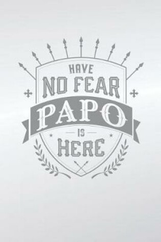 Cover of Have No Fear Papo Is Here