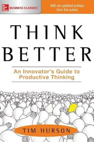 Cover of Think Better: An Innovator's Guide to Productive Thinking