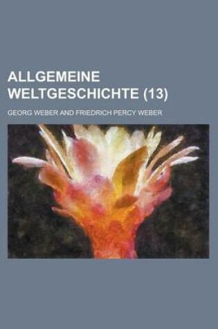 Cover of Allgemeine Weltgeschichte (13)