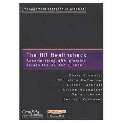 Book cover for The HR Healthcheck:Benchmarking HRM practice across the UK and Europe with Creating a Resilient Workforce:Managing the upside of downsizing and Customer Relationship Management: The Business Case for CRM