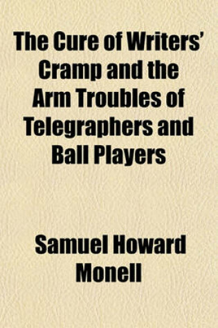 Cover of The Cure of Writers' Cramp and the Arm Troubles of Telegraphers and Ball Players