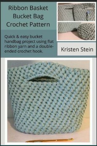 Cover of Ribbon Basket Bucket Bag Crochet Pattern