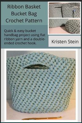 Book cover for Ribbon Basket Bucket Bag Crochet Pattern